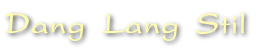 Dang Lang Stil
